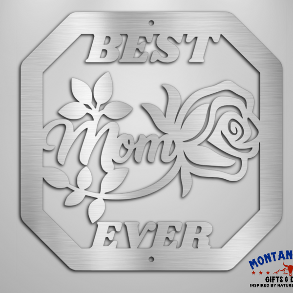 Best Mom Ever | Steel Wall Art Sign