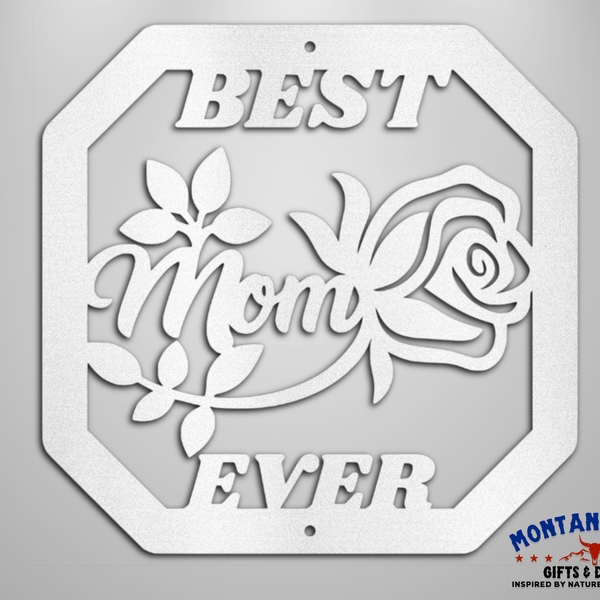 Best Mom Ever | Steel Wall Art Sign